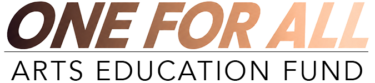 ONE for ALL Arts Education Fund